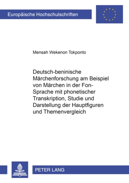 Deutsch-Beninische Maerchenforschung Am Beispiel Von Maerchen in Der Fon-Sprache Mit Phonetischer Tr
