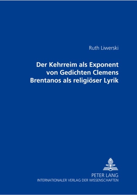Der Kehrreim ALS Exponent Von Gedichten Clemens Brentanos ALS Religioeser Lyrik
