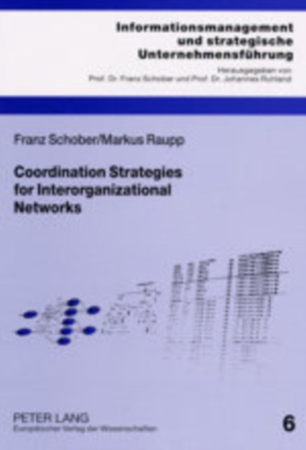 Coordination Strategies for Interorganizational Networks - A Strategic Framework Based on Network Structure