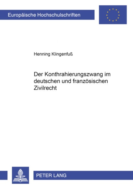 Der Kontrahierungszwang Im Deutschen Und Franzoesischen Zivilrecht