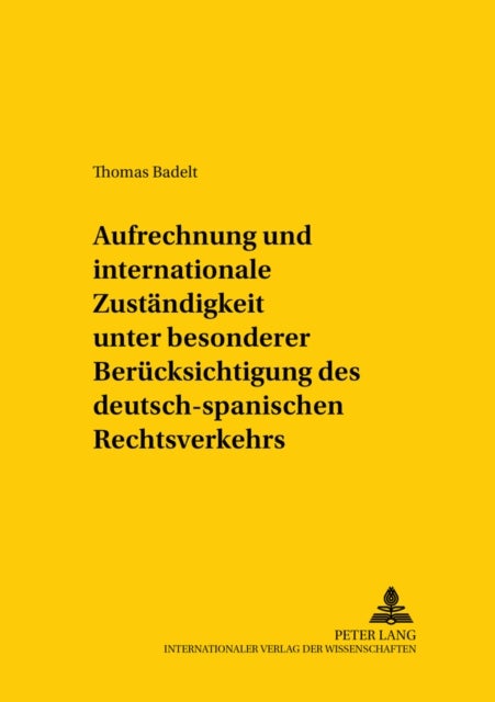 Aufrechnung Und Internationale Zustaendigkeit Unter Besonderer Beruecksichtigung Des Deutsch-Spanisc