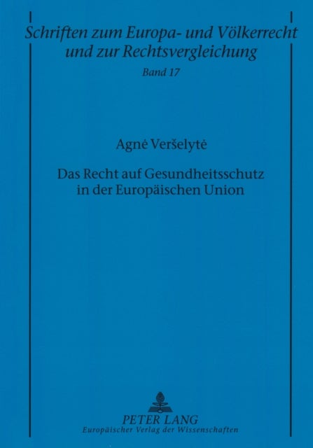 Das Recht Auf Gesundheitsschutz in Der Europaeischen Union