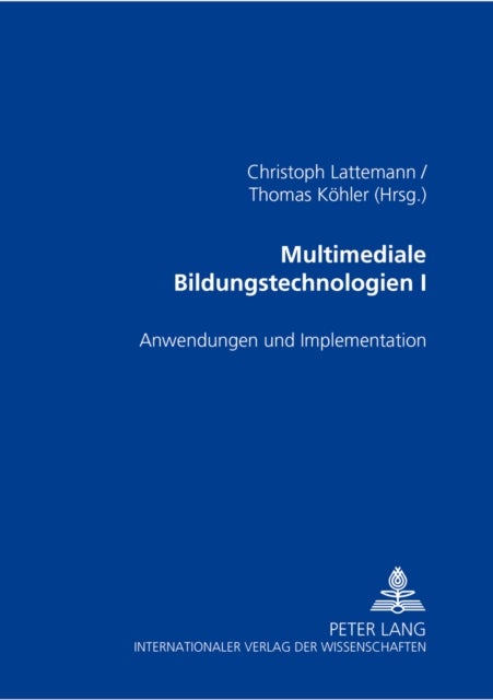 Multimediale Bildungstechnologien I - Anwendungen Und Implementation