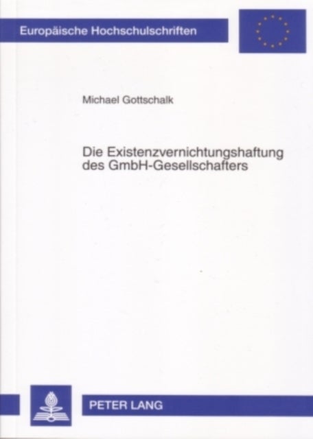 Die Existenzvernichtungshaftung Des Gmbh-Gesellschafters
