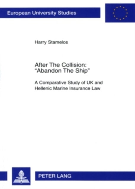 After The Collision: Abandon The Ship - A Comparative Study of UK and Hellenic Marine Insurance Law