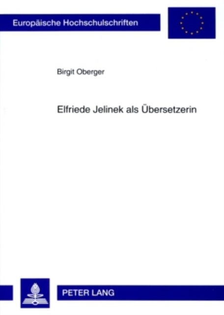 Elfriede Jelinek ALS Uebersetzerin - Eine Einfuehrung