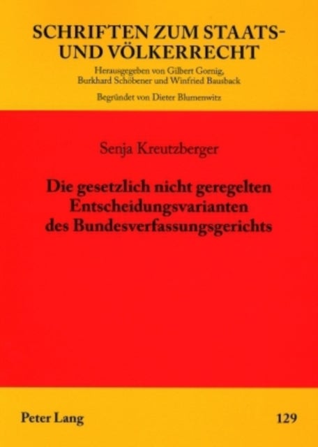 Die Gesetzlich Nicht Geregelten Entscheidungsvarianten Des Bundesverfassungsgerichts