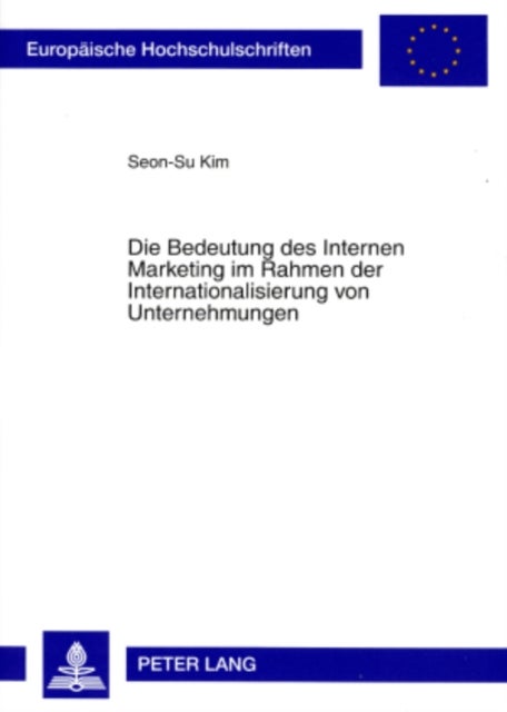 Die Bedeutung Des Internen Marketing Im Rahmen Der Internationalisierung Von Unternehmungen