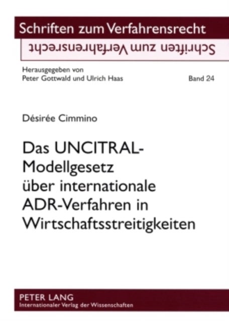 Das Uncitral-Modellgesetz Ueber Internationale Adr-Verfahren in Wirtschaftsstreitigkeiten