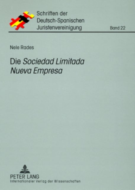 Die ¿Sociedad Limitada Nueva Empresa¿ - Eine Diskussion Des Spanischen Gesetzes Nr. 7/2003 Im Kontext Des Spanischen Und Deutschen Gmbh-Rechts