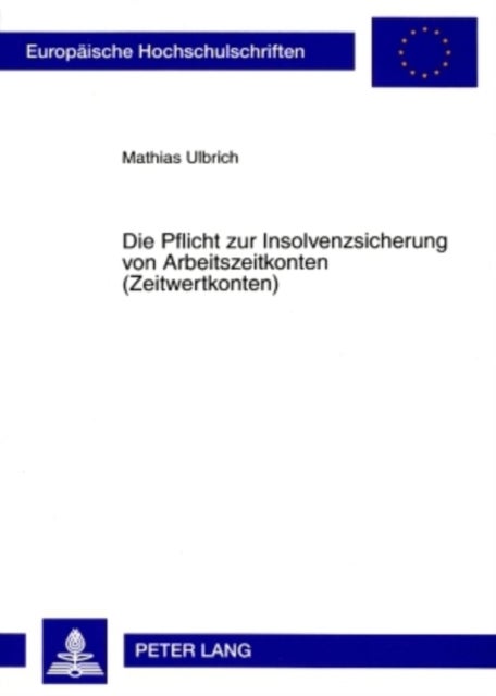 Die Pflicht Zur Insolvenzsicherung Von Arbeitszeitkonten (Zeitwertkonten)