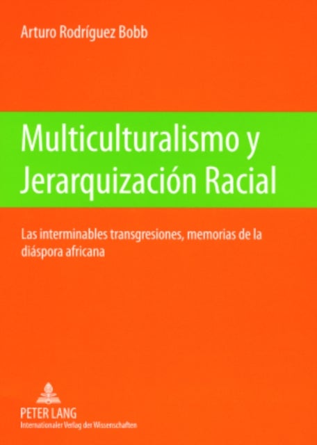 Multiculturalismo Y Jerarquizacion Racial - Las Interminables Transgresiones, Memorias de la Diaspora Africana- Las Huellas de la Emigracion Transatlantica: La Esclavitud Y Las Relaciones Asimetricas de la Igualdad En Cartagena de Indias (Colombia)- La Historia Contada a Los Escolares - Estud