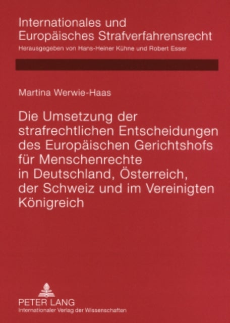Die Umsetzung Der Strafrechtlichen Entscheidungen Des Europaeischen Gerichtshofs Fuer Menschenrechte