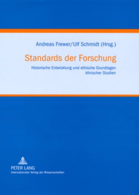 Standards Der Forschung - Historische Entwicklung Und Ethische Grundlagen Klinischer Studien