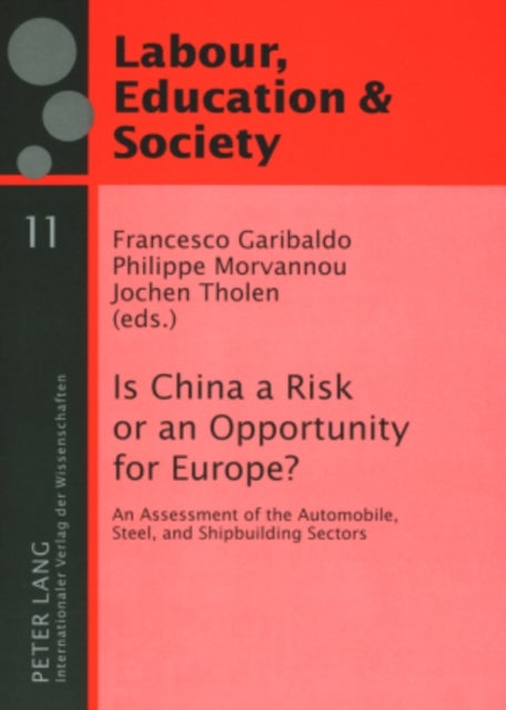Is China a Risk or an Opportunity for Europe? - An Assessment of the Automobile, Steel and Shipbuilding Sectors
