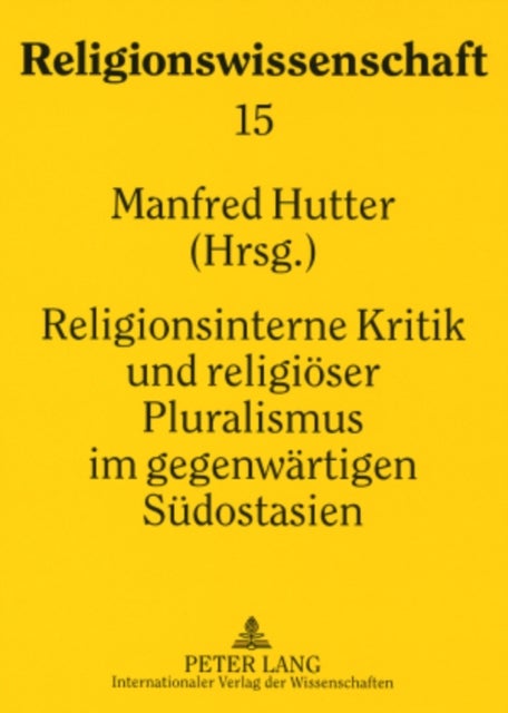 Religionsinterne Kritik Und Religioeser Pluralismus Im Gegenwaertigen Suedostasien