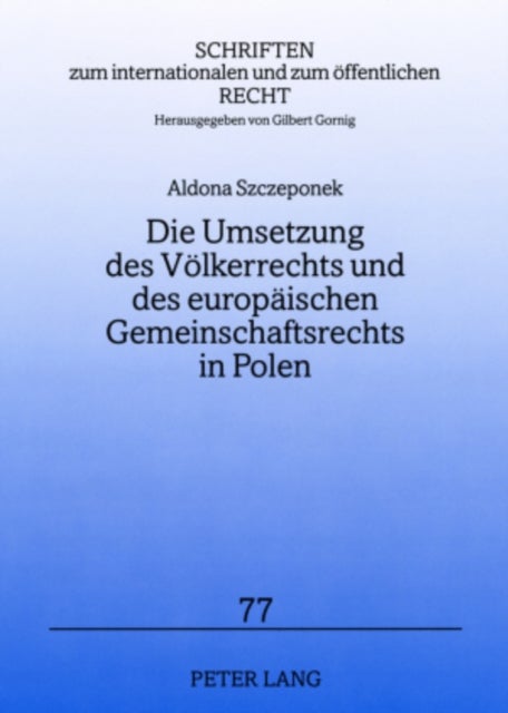 Die Umsetzung Des Voelkerrechts Und Des Europaeischen Gemeinschaftsrechts in Polen