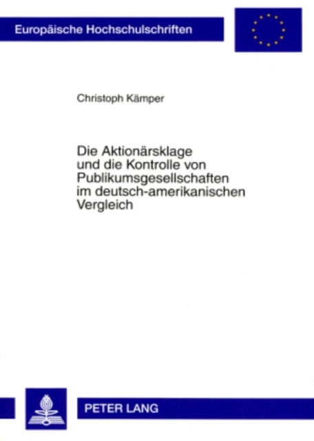 Die Aktionaersklage Und Die Kontrolle Von Publikumsgesellschaften Im Deutsch-Amerikanischen Vergleic