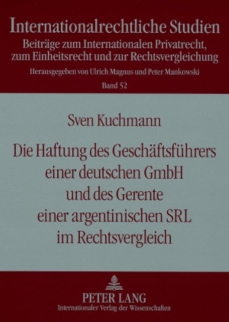 Die Haftung Des Geschaeftsfuehrers Einer Deutschen Gmbh Und Des Gerente Einer Argentinischen Srl Im