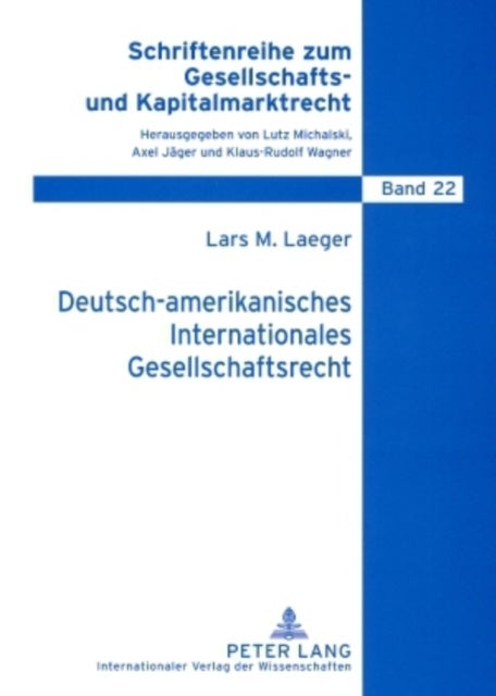 Deutsch-Amerikanisches Internationales Gesellschaftsrecht - Festschreibung Der Gruendungstheorie Durch Den Deutsch-Amerikanischen Freundschaftsvertrag?