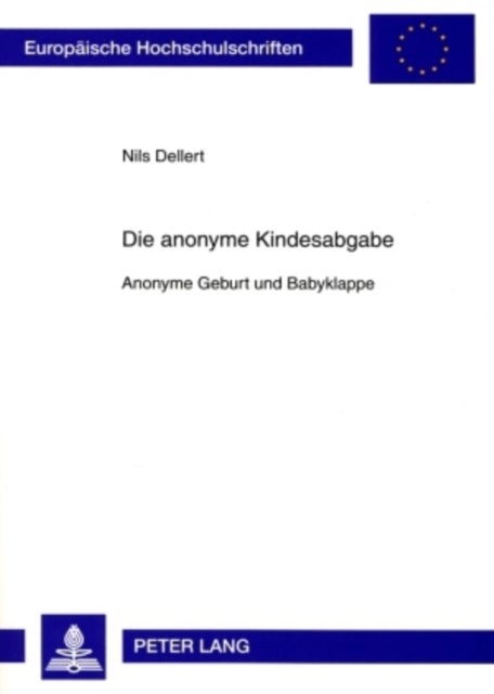 Die Anonyme Kindesabgabe - Anonyme Geburt Und Babyklappe
