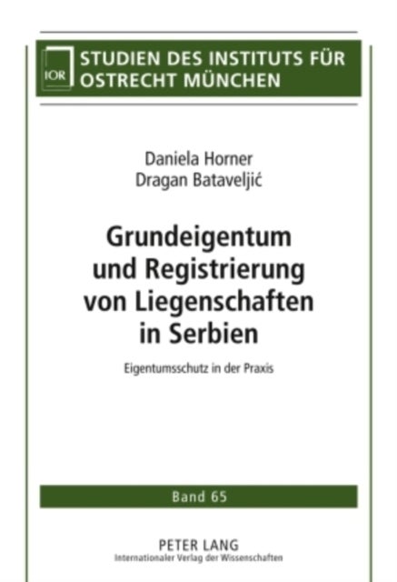 Grundeigentum Und Registrierung Von Liegenschaften in Serbien - Eigentumsschutz in Der Praxis