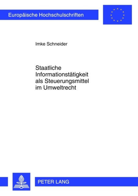 Staatliche Informationstaetigkeit ALS Steuerungsmittel Im Umweltrecht