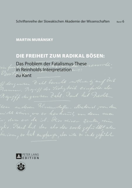 Die Freiheit Zum Radikal Boesen - Das Problem Der Fatalismus-These in Reinholds Interpretation Zu Kant