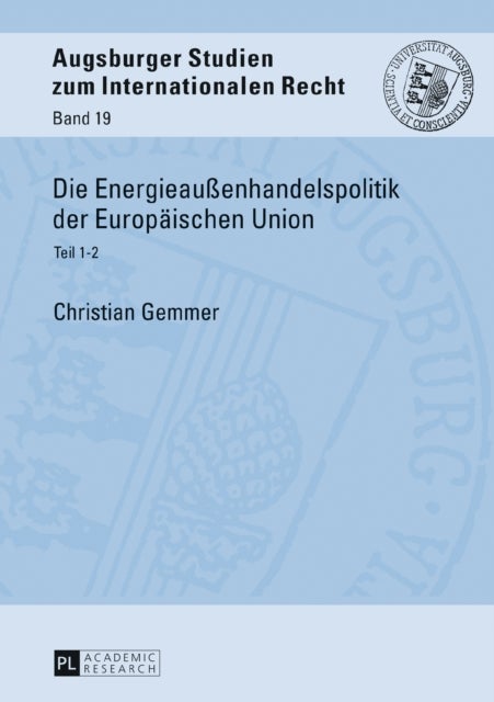 Die Energieaussenhandelspolitik Der Europaeischen Union - Teil 1-2