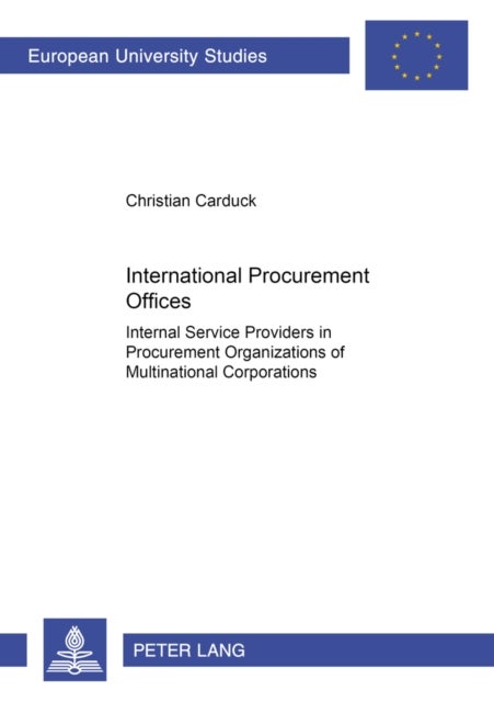 International Procurement Offices - Internal Service Providers in Procurement Organizations of Multinational Corporations