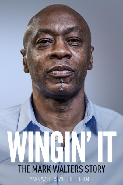 Wingin' It - The Mark Walters Story