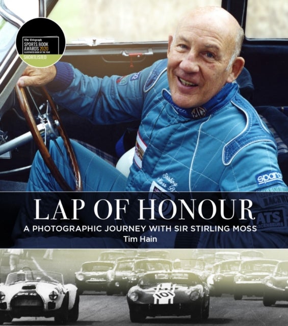 Lap of Honour - A Photographic Journey With Sir Stirling Moss