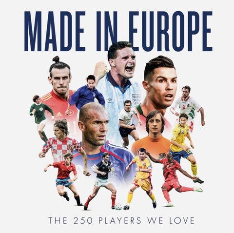 Made in Europe - The 250 Players We Love