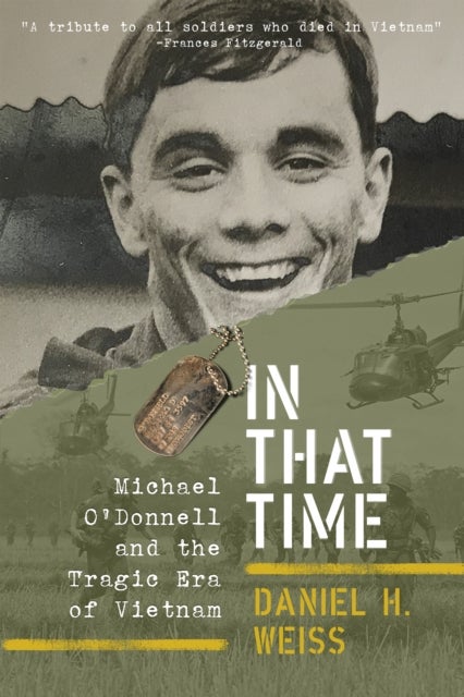 In That Time - Michael O'Donnell and the Tragic Era of Vietnam