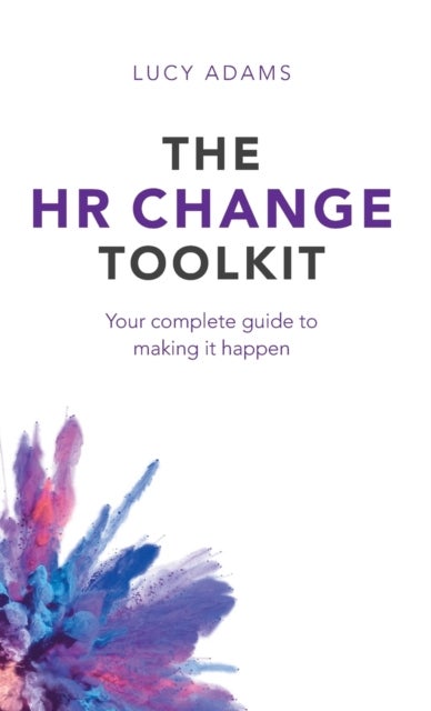 The HR Change Toolkit - Your complete guide to making it happen
