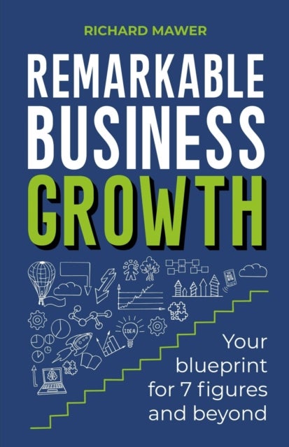 Remarkable Business Growth - Your blueprint for 7 figures and beyond