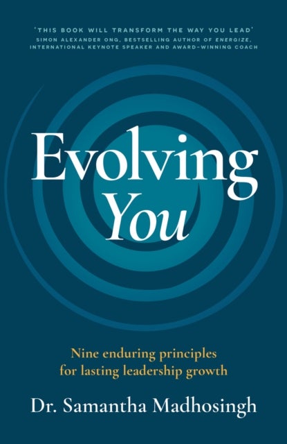 Evolving You - Nine enduring principles for lasting leadership growth