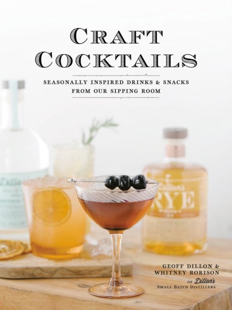 Craft Cocktails - Seasonally Inspired Drinks and Snacks from Our Sipping Room