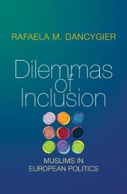 Dilemmas of Inclusion - Muslims in European Politics
