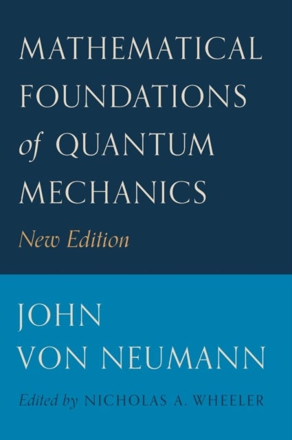 Mathematical Foundations of Quantum Mechanics - New Edition