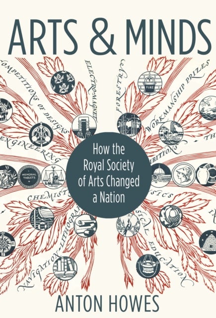 Arts and Minds - How the Royal Society of Arts Changed a Nation