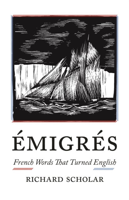 Emigres - French Words That Turned English