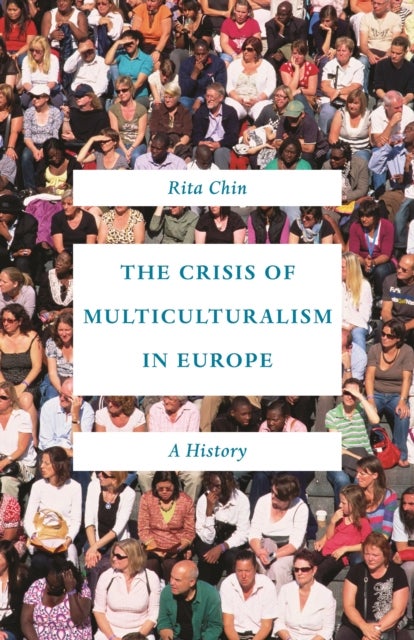 The Crisis of Multiculturalism in Europe - A History