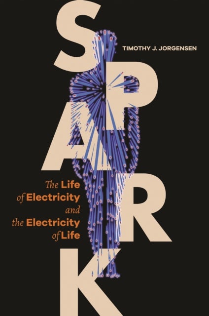 Spark - The Life of Electricity and the Electricity of Life