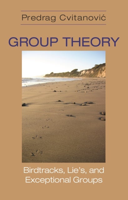 Group Theory - Birdtracks, Lie's, and Exceptional Groups