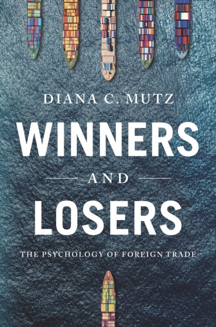 Winners and Losers - The Psychology of Foreign Trade