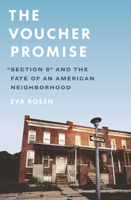 The Voucher Promise - "Section 8" and the Fate of an American Neighborhood