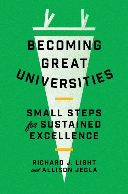 Becoming Great Universities - Small Steps for Sustained Excellence