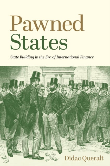 Pawned States - State Building in the Era of International Finance