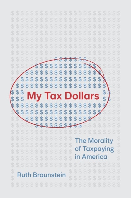 My Tax Dollars - The Morality of Taxpaying in America